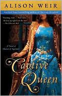 Captive Queen: A Novel of Eleanor of Aquitaine