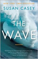 The Wave: In Pursuit of the Rogues, Freaks, and Giants of the Ocean
