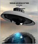 THERE ARE ALIEN BEINGS OUT THERE