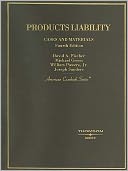 Fischer, Green, Powers and Sanders' Cases and Materials on Products Liability, 4th