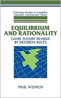 Equilibrium and Rationality: Game Theory Revised by Decision Rules