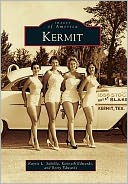Kermit, Texas (Images of America Series)