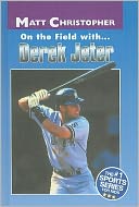 On the Field With... Derek Jeter