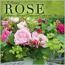2012 Essential Rose: Cultivation, Lore and Cooking and Crafting with Roses Wall Calendar