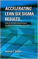 Accelerating Lean Six SIGMA Results: How to Achieve Improvement Excellence in the New Economy
