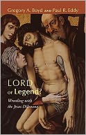 Lord or Legend?: Wrestling with the Jesus Dilemma
