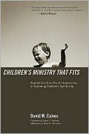 Children's Ministry That Fits: Beyond One-Size-Fits-All Approaches to Nuturing Children's Spirituality