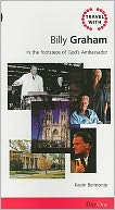 Travel with Billy Graham: In the Footsteps of God's Ambassador