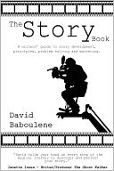 The Story Book - A writers` guide to story development, principles, problem solving and marketing