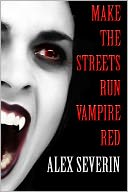 Make the Streets Run Vampire Red - Vampire Erotica Stories