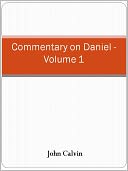 Commentary on Daniel - Volume 1