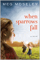 When Sparrows Fall: A Novel