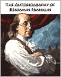The Autobiography of Benjamin Franklin [Original Version] (Formatted & Optimized for Nook)