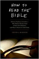 How to Read the Bible: History, Prophecy, Literature--Why Modern Readers Need to Know the Difference and What It Means for Faith Today
