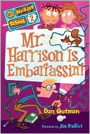 Mr. Harrison Is Embarrassin'! (My Weirder School Series #2)
