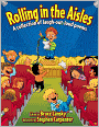 Rolling in the Aisles: A Collection of Laugh-Out-Loud Poems