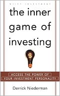 The Inner Game of Investing: Access the Power of Your Investment Personality