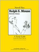 Ralph S. Mouse: A Study Guide (Novel-Ties Study Guides Series)