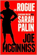 The Rogue: Searching for the Real Sarah Palin