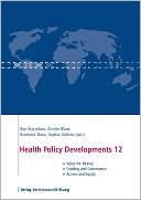 Health Policy Developments 12: Focus on Value for Money, Funding and Governance, Access and Equity
