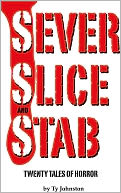 SEVER, SLICE and STAB: 20 tales of horror