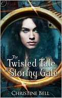 The Twisted Tale of Stormy Gale by Christine Bell: NOOK Book Cover