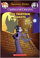 The Thirteen Ghosts (Creepella Von Cacklefur Series #1)