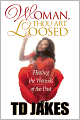 Woman, Thou Art Loosed!
