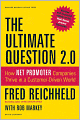 The Ultimate Question 2.0 (Revised and Expanded Edition): How Net Promoter Companies Thrive in a Customer-Driven World
