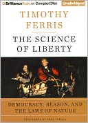 The Science of Liberty: Democracy, Reason, and the Laws of Nature