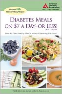 Diabetes Meals on $7 a Day-or Less!: How to Plan Healthy Menus without Breaking the Bank