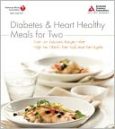Diabetes and Heart Healthy Meals for Two