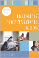 Raising Motivated Kids: Inspiring Enthusiasm for a Great Start in Life