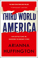 Third World America: How Our Politicians Are Abandoning the Ordinary Citizen