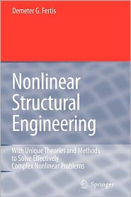 Nonlinear Structural Engineering: With Unique Theories and Methods to Solve Effectively Complex Nonlinear Problems