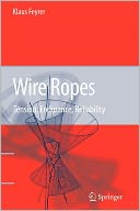 Wire Ropes: Tension, Endurance, Reliability