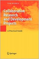 Collaborative Research and Development Projects: A Practical Guide