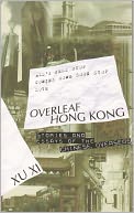Overleaf Hong Kong: Stories and Essays of the Chinese, Overseas