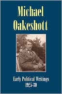 Michael Oakeshott: Early Political Writings 1925-30: 'A discussion of some matters preliminary to the study of political philosophy' and 'The philosophical approach to politics'