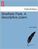 Sheffield Park. A Descriptive Poem.