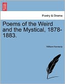 Poems Of The Weird And The Mystical, 1878-1883.