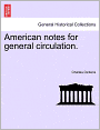 American Notes For General Circulation.