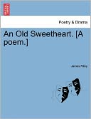 An Old Sweetheart. [A Poem.]