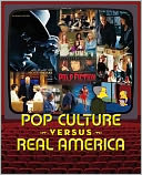 Pop Culture versus Real America