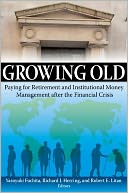 Growing Old: Paying for Retirement and Institutional Money Management after the Financial Crisis