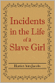 Incidents In The Life Of A Slave Girl