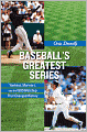 Baseball's Greatest Series: Yankees, Mariners, and the 1995 Matchup That Changed History
