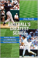 Baseball's Greatest Series: Yankees, Mariners, and the 1995 Matchup That Changed History