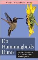 Do Hummingbirds Hum?: Fascinating Answers to Questions about Hummingbirds