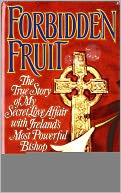 download Forbidden Fruit : The True Story of My Secret Love Affair with the Bishop of Ireland book